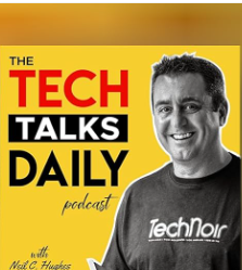 Neil Hughes, The Tech Talks Daily Podcast